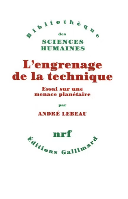 l&rsquo;engrenage de la technique, essai sur une menace planétaire